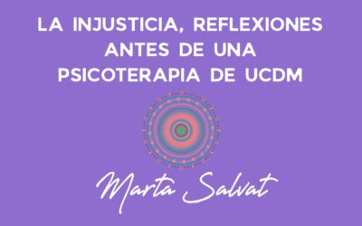 reflexiones antes de una Piscoterapia de UCDM para el tema de la INJUSTICIA