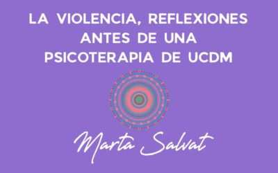 REFLEXIONES ANTES DE LA PSICOTERAPIA DE UCDM TEMA:  LA VIOLENCIA